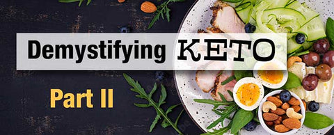 Demystifying Keto, Part 2